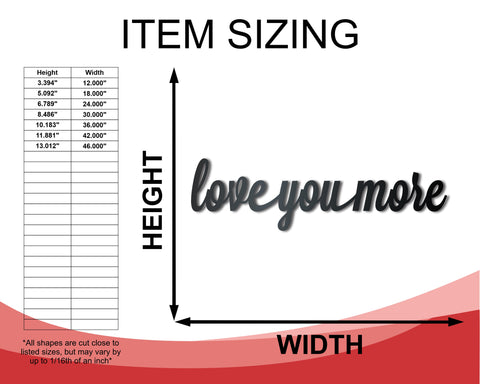 Metal Love You More Wall Art - Metal Sign - 14 Color Options