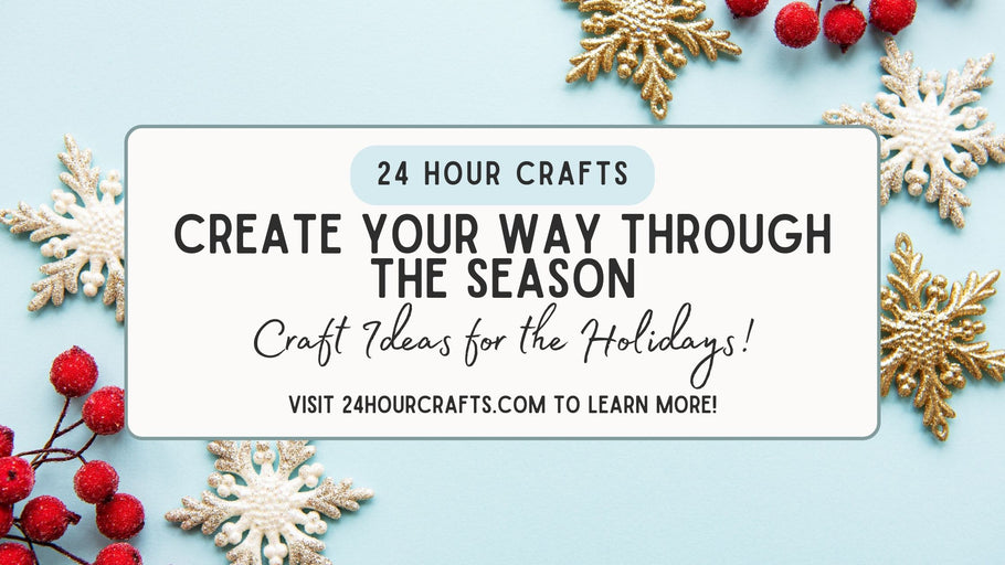Create Your Way Through the Season: Craft Ideas for the Holidays!
