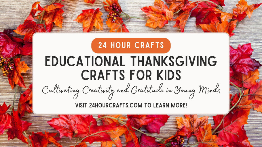 Educational Thanksgiving Crafts for Kids: Cultivating Creativity and Gratitude in Young Minds