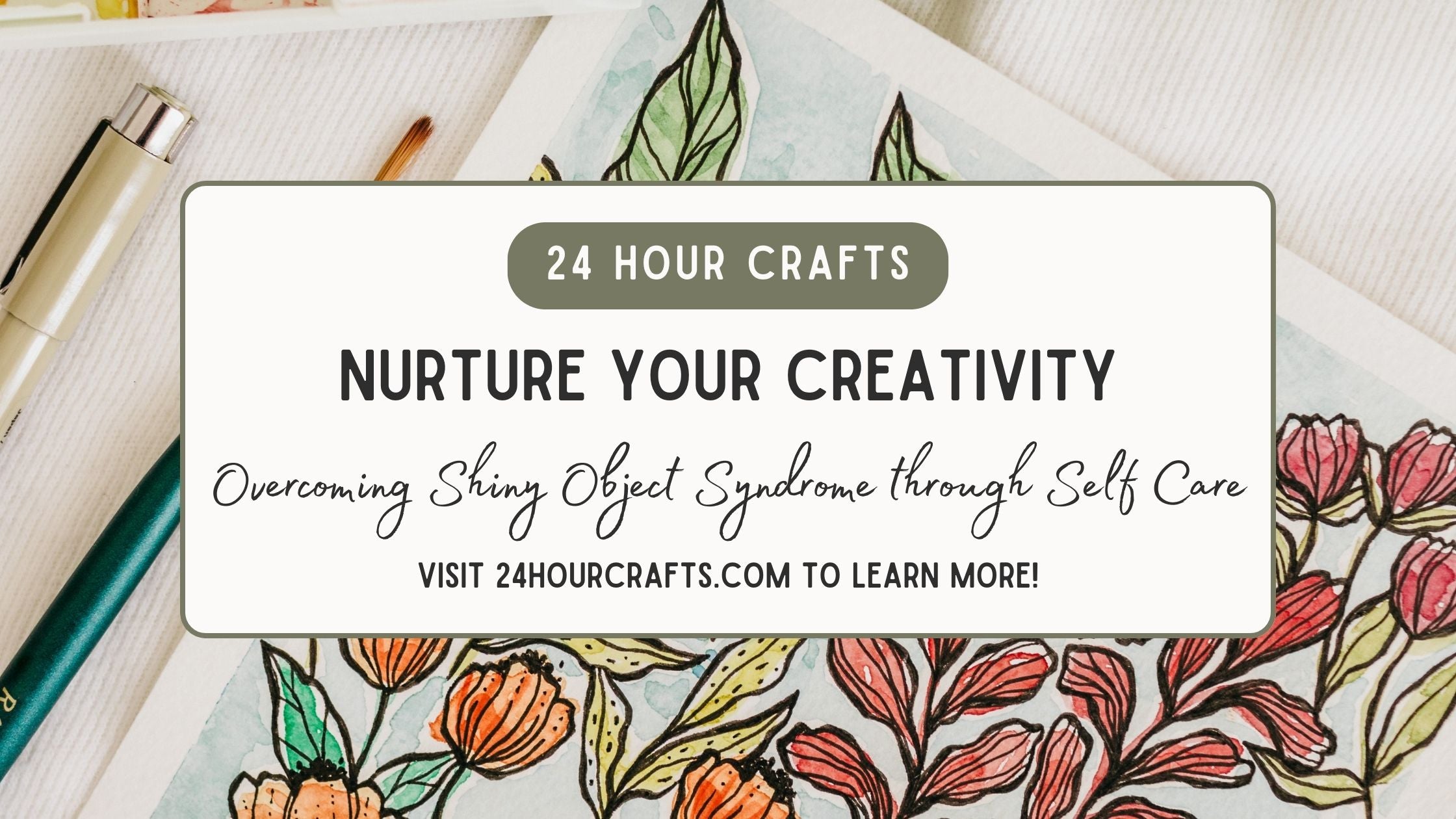 Nurture Your Creativity: Overcoming Shiny Object Syndrome through Self Care
