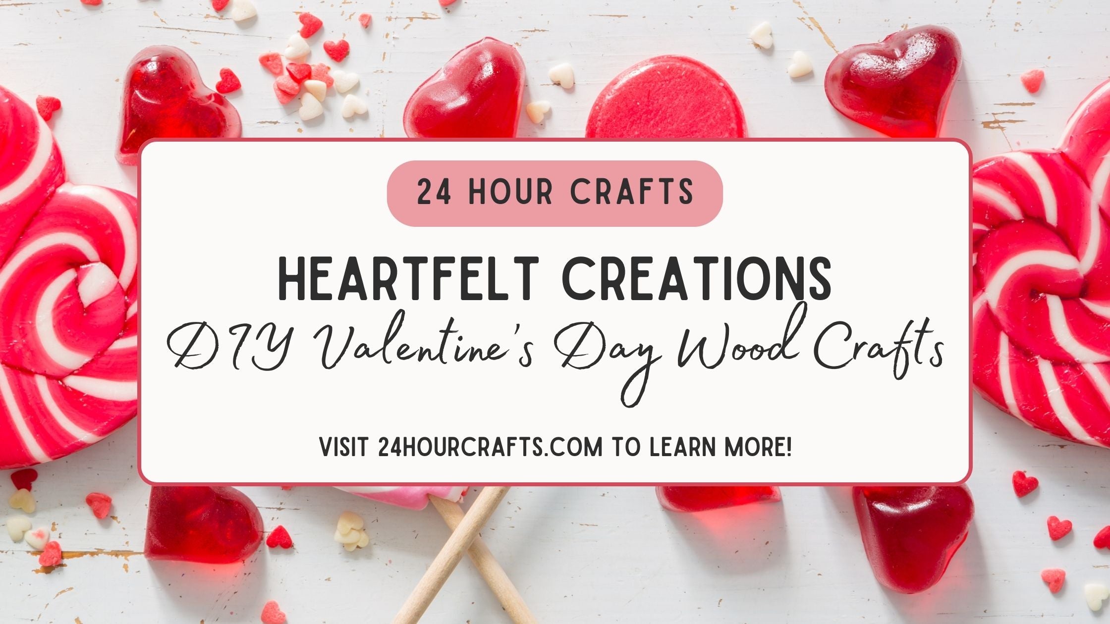 Heartfelt Creations: DIY  Valentine's Day Wood Crafts