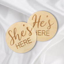 Load image into Gallery viewer, She&#39;s Here Engraved Round | Engraved Wood Cutouts | 1/4&quot; Thick |
