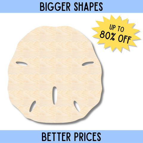 Bigger Better | Unfinished Wood Sand Dollar Shape | DIY Craft Cutout |