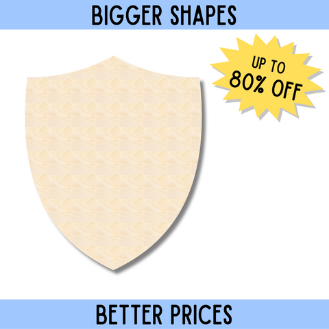Bigger Better | Unfinished Wood Shield Shape |  DIY Craft Cutout