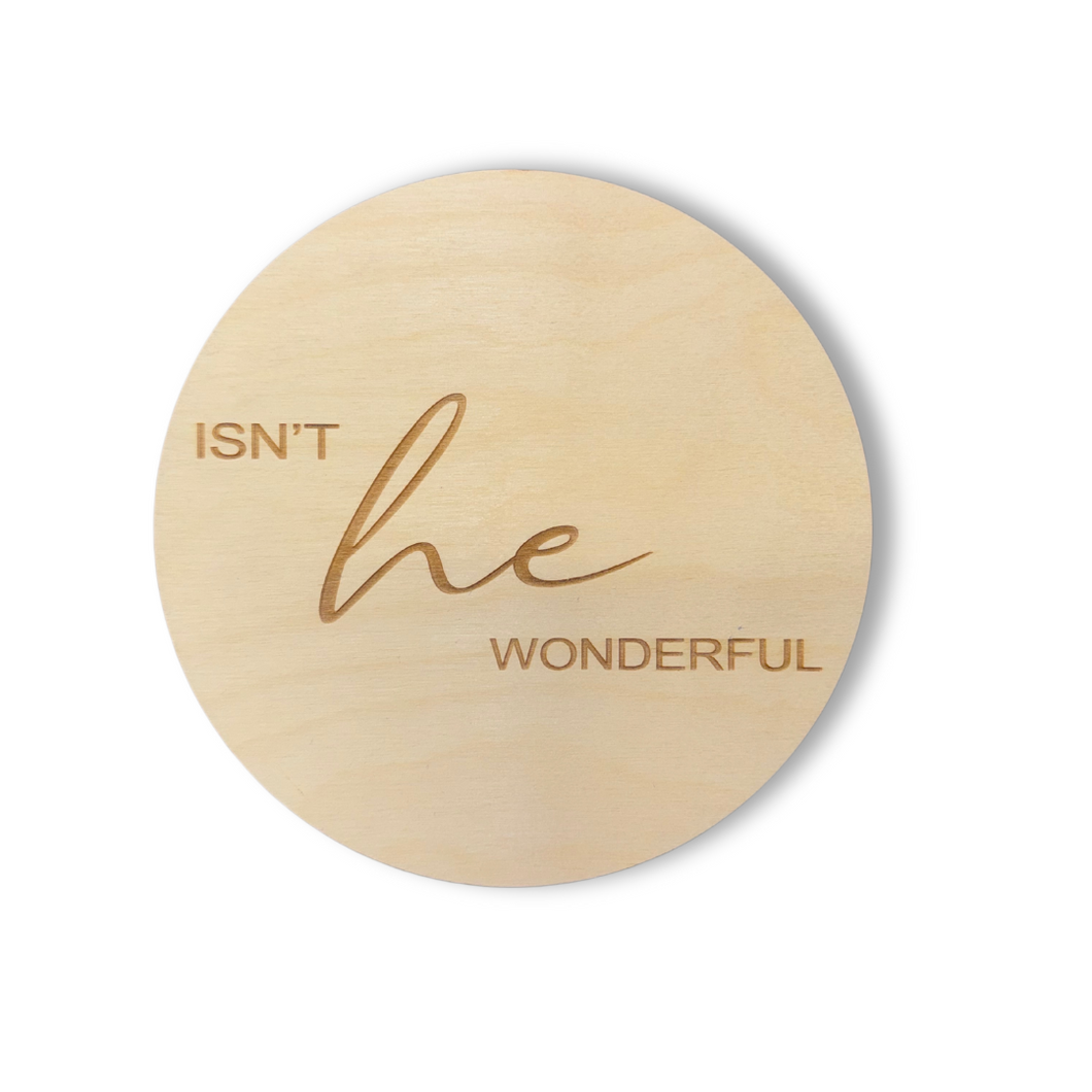 Isn't He Wonderful Engraved Round | Engraved Wood Cutouts | 1/4