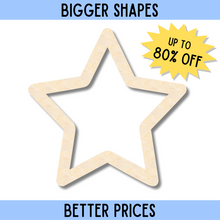 Load image into Gallery viewer, Bigger Better | Unfinished Wood Star Outline Shape |  DIY Craft Cutout
