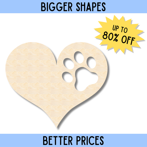 Bigger Better | Unfinished Wood Pawprint Heart Shape |  DIY Craft Cutout