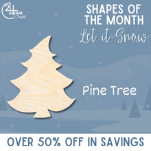 Load image into Gallery viewer, December Shape of the Month | Pine Tree Cutout | Let It Snow | Unfinished Craft
