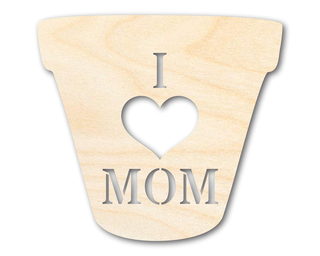 Unfinished I Love Mom Flower Pot Shape | DIY Craft Cutout | up to 46