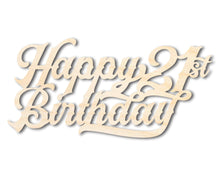 Load image into Gallery viewer, Unfinished Happy 21st Birthday Sign Shape | DIY Craft Cutout | up to 46&quot; DIY
