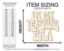 Load image into Gallery viewer, Unfinished Wood In My Teaching Era Cutout | DIY Craft Shape | up to 46&quot; DIY
