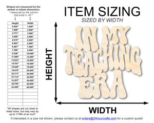 Unfinished Wood In My Teaching Era Cutout | DIY Craft Shape | up to 46" DIY