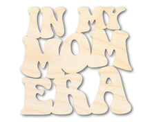 Load image into Gallery viewer, Unfinished Wood In My Mom Era Cutout | DIY Craft Shape | up to 46&quot; DIY
