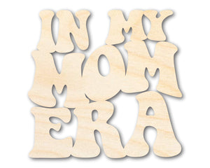 Unfinished Wood In My Mom Era Cutout | DIY Craft Shape | up to 46" DIY