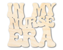 Load image into Gallery viewer, Unfinished Wood In My Nurse Era Cutout | DIY Craft Shape | up to 46&quot; DIY
