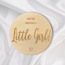 Load image into Gallery viewer, We&#39;re Having A Little Girl Engraved Round | Engraved Wood Cutouts | 1/4&quot; Thick |
