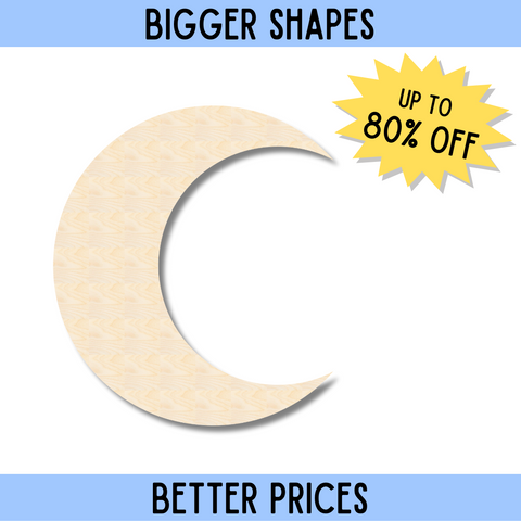 Bigger Better | Unfinished Wood Crescent Moon Shape | DIY Craft Cutout |