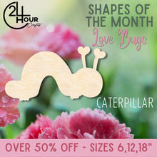 Load image into Gallery viewer, February Shape of the Month | Caterpillar Wood Cutout | Love Bugs | Unfinished Craft
