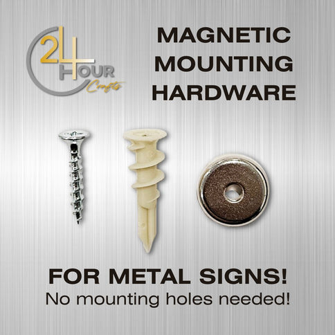 Magnetic Mounting Hardware | 24 Hour Crafts Metal Signs