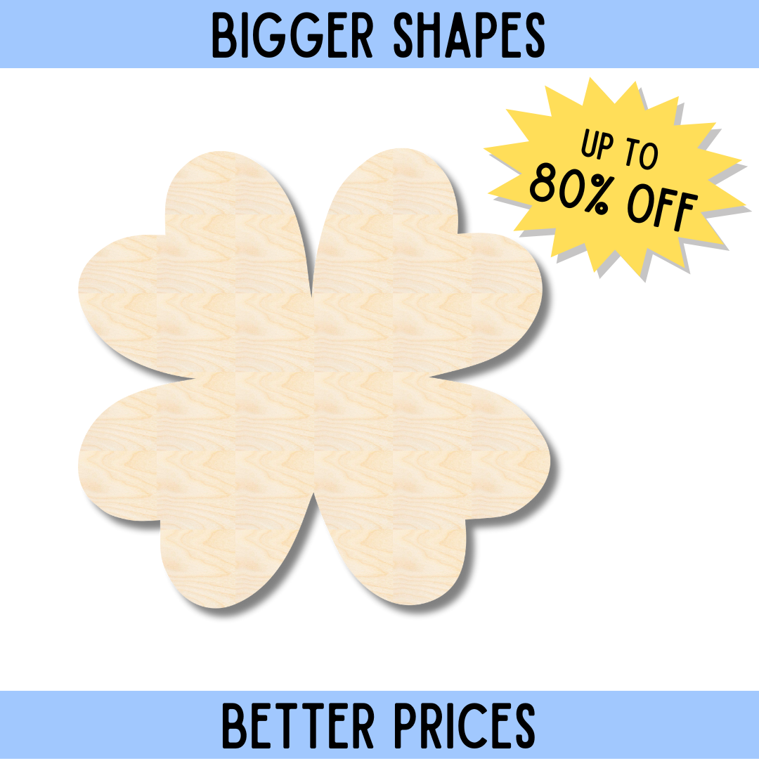 Bigger Better | Unfinished Four Leaf Clover Silhouette | DIY Craft Cutout |