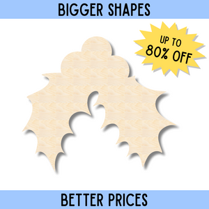 Bigger Better | Unfinished Wood Christmas Holly Shape |  DIY Craft Cutout