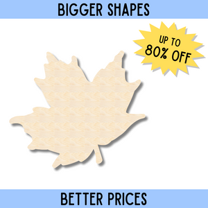 Bigger Better | Unfinished Wood Maple Leaf Shape |  DIY Craft Cutout