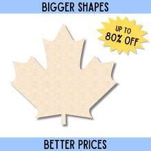 Load image into Gallery viewer, Bigger Better | Unfinished Wood Canadian Maple Leaf Shape |  DIY Craft Cutout
