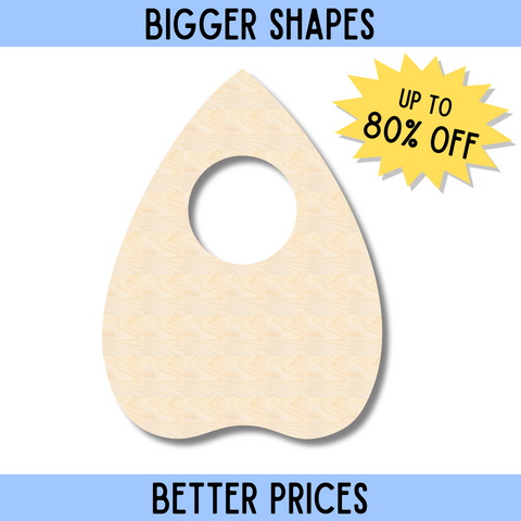 Bigger Better | Unfinished Wood Planchette Shape |  DIY Craft Cutout