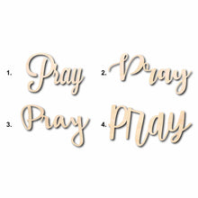 Load image into Gallery viewer, Pray Sign Unfinished Wood Cutout Home Decor DIY
