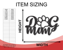 Load image into Gallery viewer, Metal Dog Mom Wall Art | Custom Metal Dog Mom Sign | 15 Color Options
