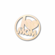 Load image into Gallery viewer, Mother&#39;s Day Craft Unfinished Wood Cutout &quot;I Heart Mom&quot; Round Circle DIY handmade Gift

