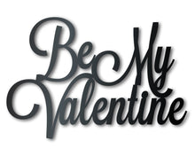 Load image into Gallery viewer, Metal Be My Valentine Wall Art - Metal Valentine Sign - 14 Color Options
