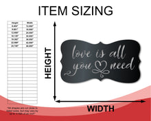 Load image into Gallery viewer, Metal Love Is All You Need Wall Art - Custom Metal Sign - 14 Color Options
