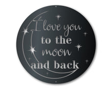 Load image into Gallery viewer, Metal To the Moon and Back Wall Art - Metal Sign - 14 Color Options
